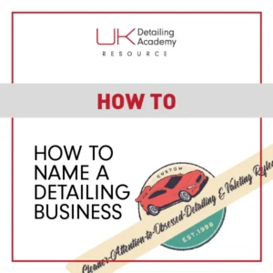 UKDA's Guide to Naming your Detailing Business