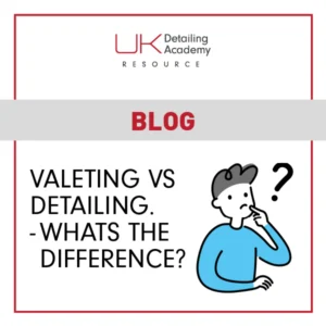 Valeting versus detailing - what's the difference