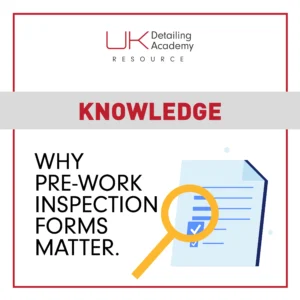 Why Pre Work inspection Forms matter to Detailers
